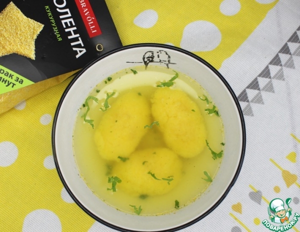 Кнедлики из поленты с бульоном Кнедлики из поленты с бульоном