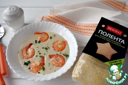 Крем-суп из поленты с креветками Крем-суп из поленты с креветками