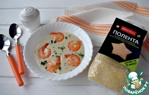 Крем-суп из поленты с креветками Крем-суп из поленты с креветками